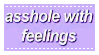 asshole with feelings